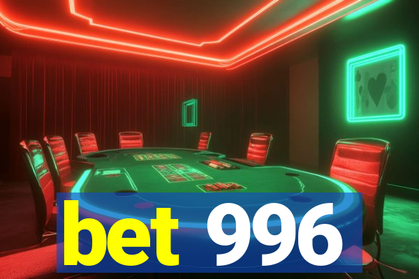 bet 996